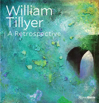 William Tillyer: Tillyer: A Retrospective - William Tillyer: A Retrospective