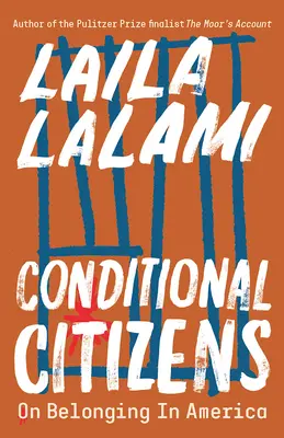 Feltételes állampolgárok: A hovatartozásról Amerikában - Conditional Citizens: On Belonging in America