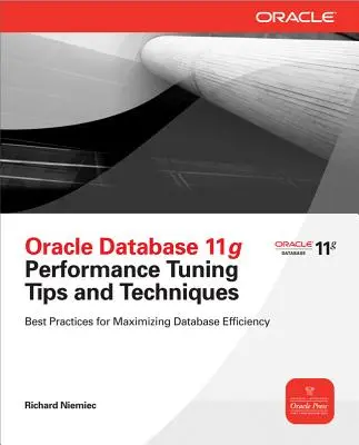 Oracle Database 11g Release 2 Teljesítményhangolási tippek és technikák - Oracle Database 11g Release 2 Performance Tuning Tips & Techniques