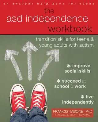 Az asd függetlenség munkakönyve: Transition Skills for Teens and Young Adults with Autism (Átmeneti készségek autizmussal élő tizenévesek és fiatal felnőttek számára) - The Asd Independence Workbook: Transition Skills for Teens and Young Adults with Autism