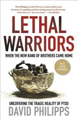 Smrtící válečníci: Když se nová skupina bratrů vrátila domů - Lethal Warriors: When the New Band of Brothers Came Home