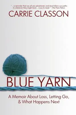 Kék fonal: Egy emlékirat a veszteségről, az elengedésről és arról, ami ezután történik - Blue Yarn: A Memoir About Loss, Letting Go, and What Happens Next