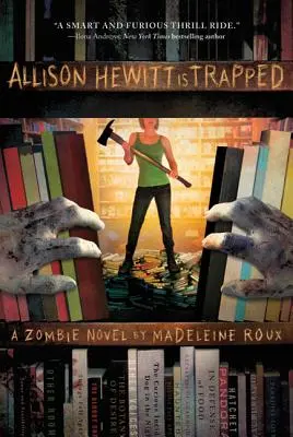 Allison Hewitt csapdába esett: A Zombie Novel - Allison Hewitt Is Trapped: A Zombie Novel