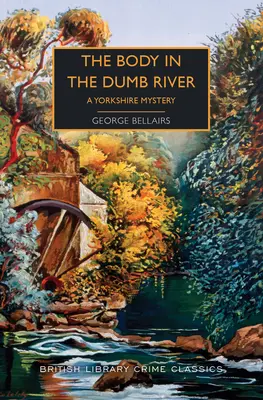 A test a néma folyóban: Egy yorkshire-i rejtély - The Body in the Dumb River: A Yorkshire Mystery