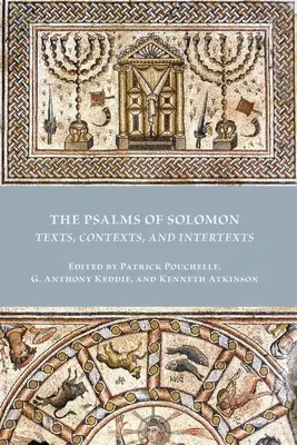 Salamon zsoltárai: Szövegek, kontextusok és intertextusok - The Psalms of Solomon: Texts, Contexts, and Intertexts