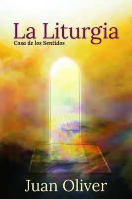 La Liturgia: Casa de Los Sentidos