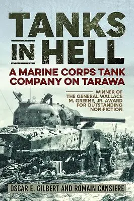 Tankok a pokolban: Egy tengerészgyalogsági harckocsizó század Tarawán - Tanks in Hell: A Marine Corps Tank Company on Tarawa