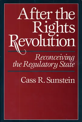 A jogok forradalma után: A szabályozási állam újragondolása - After the Rights Revolution: Reconceiving the Regulatory State