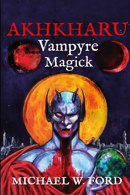 Akhkharu - Vámpír mágia - Akhkharu - Vampyre Magick