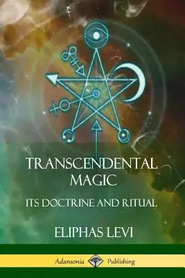 Transzcendentális mágia: tanításai és rituáléi - Transcendental Magic: Its Doctrine and Ritual