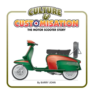 Kultúra és testreszabás: A motoros robogó története - Culture & Customisation: The Motor Scooter Story