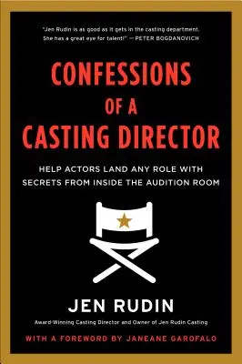 Egy szereposztási igazgató vallomásai: Segítség a színészeknek, hogy bármilyen szerepet megkapjanak a meghallgatáson elhangzó titkok segítségével - Confessions of a Casting Director: Help Actors Land Any Role with Secrets from Inside the Audition Room