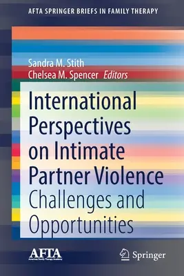 A párkapcsolati erőszak nemzetközi perspektívái: Kihívások és lehetőségek - International Perspectives on Intimate Partner Violence: Challenges and Opportunities