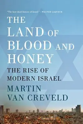 A vér és méz földje: A modern Izrael felemelkedése - The Land of Blood and Honey: The Rise of Modern Israel