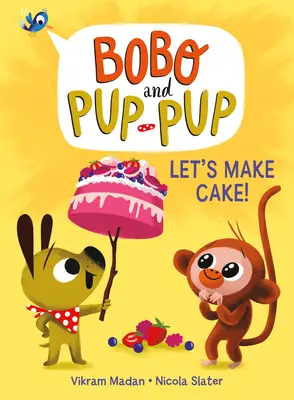 Süssünk tortát! (Bobó és Kölyökkutya) - Let's Make Cake! (Bobo and Pup-Pup)