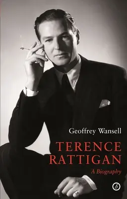 Terence Rattigan: Rattigan: Életrajz - Terence Rattigan: A Biography