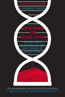 Az öregedési kód feltörése: Az öregedés új tudománya - és mit jelent ez a fiatalon maradás szempontjából - Cracking the Aging Code: The New Science of Growing Old - And What It Means for Staying Young