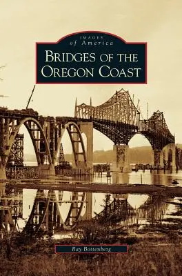 Az oregoni partvidék hídjai - Bridges of the Oregon Coast