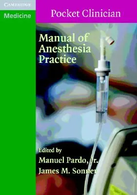 Az aneszteziológiai gyakorlat kézikönyve - Manual of Anesthesia Practice