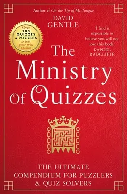 A kvízek minisztériuma: A rejtvényfejtők és kvízfejtők végső kézikönyve - The Ministry of Quizzes: The Ultimate Compendium for Puzzlers and Quiz Solvers