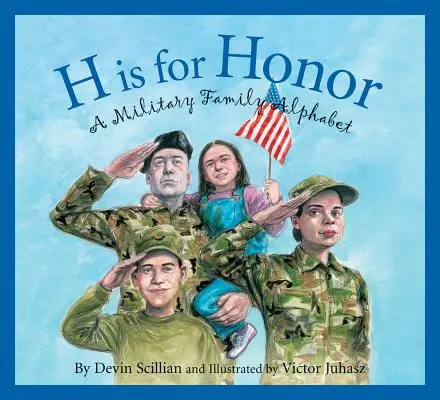 H is for Honor: A Millitary Family Alphabet - H Is for Honor: A Millitary Family Alphabet