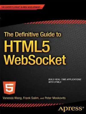 A Html5 Websocket végleges útmutatója - The Definitive Guide to Html5 Websocket