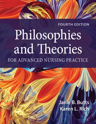 Filozófiák és elméletek a haladó ápolási gyakorlathoz - Philosophies and Theories for Advanced Nursing Practice