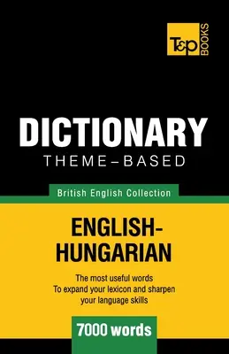 Tematikus szótár angol angol-magyar - 7000 szó - Theme-based dictionary British English-Hungarian - 7000 words