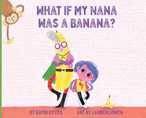 Mi lenne, ha a nagyim banán lenne? - What If My Nana Was a Banana?