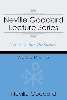 Neville Goddard előadássorozat, IX. kötet: (Egy gnosztikus hangválogatás, ingyenes hozzáférést tartalmaz a streaming hangoskönyvhöz) - Neville Goddard Lecture Series, Volume IX: (A Gnostic Audio Selection, Includes Free Access to Streaming Audio Book)