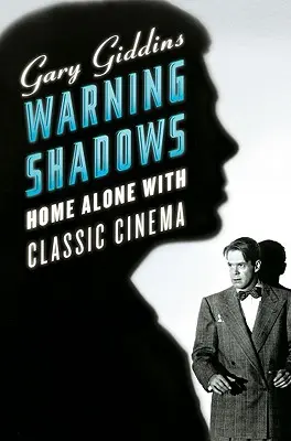 Figyelmeztető árnyékok: Home Alone with Classic Cinema - Warning Shadows: Home Alone with Classic Cinema