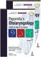 Paparella's Otolaryngology: Head & Neck Surgery: Kétkötetes készlet - Paparella's Otolaryngology: Head & Neck Surgery: Two Volume Set