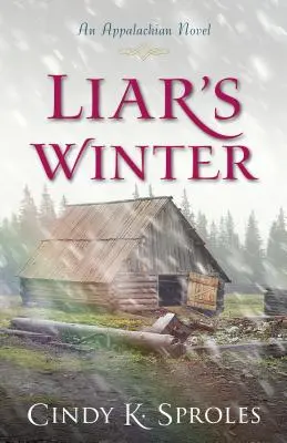 Liar's Winter (A hazug tél): Egy Appalache-regény - Liar's Winter: An Appalachian Novel