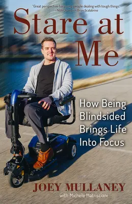 Bámulj rám: Hogyan hozza az életet a fókuszba a vakság - Stare at Me: How Being Blindsided Brings Life Into Focus