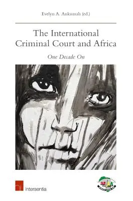 A Nemzetközi Büntetőbíróság és Afrika: Egy évtizeddel később - The International Criminal Court and Africa: One Decade on