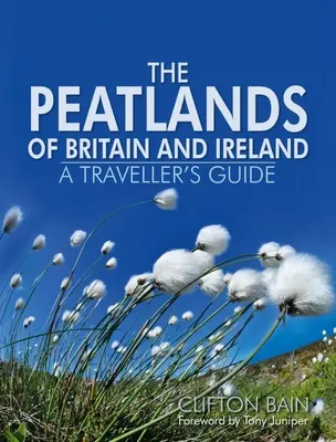 The Peatlands of Britain and Ireland (Nagy-Britannia és Írország tőzeglápjai) - The Peatlands of Britain and Ireland