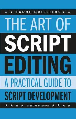 A forgatókönyvszerkesztés művészete: Gyakorlati útmutató - The Art of Script Editing: A Practical Guide