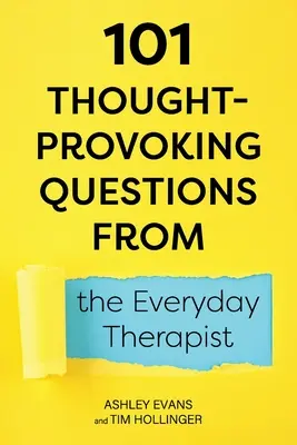 101 elgondolkodtató kérdés a mindennapi terapeutától - 101 Thought-Provoking Questions from the Everyday Therapist