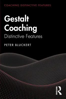 Gestalt coaching: megkülönböztető jegyek - Gestalt Coaching: Distinctive Features