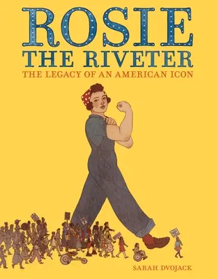 Rosie the Riveter: Egy amerikai ikon öröksége - Rosie the Riveter: The Legacy of an American Icon