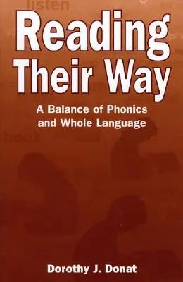 Reading Their Way: A Balance of Phonics and Whole Language