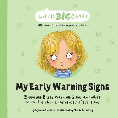 Korai figyelmeztető jeleim: A korai figyelmeztető jelek felfedezése és a teendők, ha a gyermeknél ezek a jelek jelentkeznek. - My Early Warning Signs: Exploring Early Warning Signs and what to do if a child experiences these signs