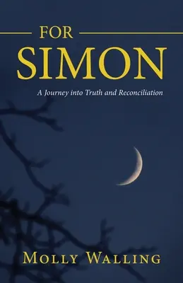 Simonért: Utazás az igazság és a megbékélés felé - For Simon: A Journey into Truth and Reconciliation