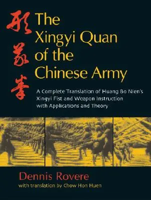 A kínai hadsereg Xingyi Quanja: Huang Bo Nien Xingyi ököl- és fegyvertanításai - The Xingyi Quan of the Chinese Army: Huang Bo Nien's Xingyi Fist and Weapon Instruction