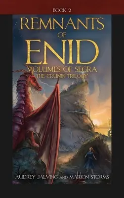 Enid maradványai: Segra kötetei; A Crunin-trilógia, 2. könyv - Remnants of Enid: Volumes of Segra; The Crunin Trilogy, Book 2