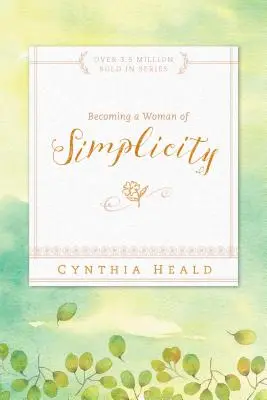 Az egyszerűség asszonyává válni - Becoming a Woman of Simplicity