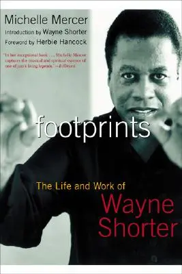 Lábnyomok: Wayne Shorter élete és munkássága - Footprints: The Life and Work of Wayne Shorter