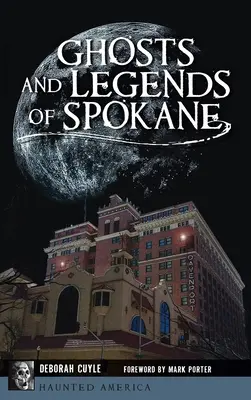 Spokane szellemei és legendái - Ghosts and Legends of Spokane