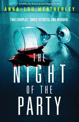 A buli éjszakája: Egy teljesen lehengerlő pszichológiai thriller - The Night of the Party: A totally jaw-dropping psychological thriller