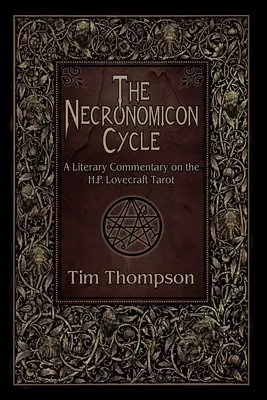 A Necronomicon-ciklus: Lovecraft tarotjának irodalmi kommentárja - The Necronomicon Cycle: A Literary Commentary on The H.P. Lovecraft Tarot